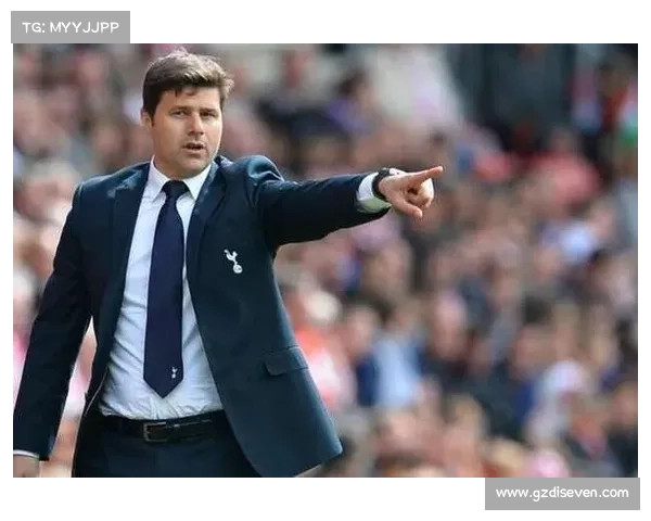 波切蒂诺为何选择热刺执教的深层次原因与其职业规划分析